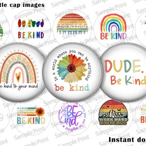 Be kind images - Be kind BCI - Bottle cap images - 1 inch cabochons - 1 inch circles - Kindness matters - Work hard - Bee kind - Floral BCI