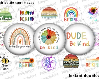 Be kind images - Be kind BCI - Bottle cap images - 1 inch cabochons - 1 inch circles - Kindness matters - Work hard - Bee kind - Floral BCI