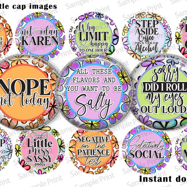 Sarcasm BCI - Sassy images - Bottle cap images - 1 inch circles - Not today Karen - Happy hour - Craft at home - Don't care - Don't be salty