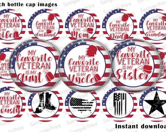 May include: A collection of 1-inch bottle cap images with patriotic themes. Each cap features the text "My Favorite Veteran is My" followed by a family member's title. Designs include the American flag, military boots, and a star.