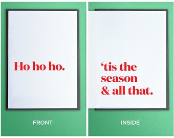 Funny Christmas Cards - Funny Holiday Cards - Unique Gift - Ho ho ho. 'tis the season and all that.