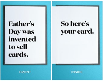 Funny Father's Day Card - Father's Day Was Invented to Sell Cards.