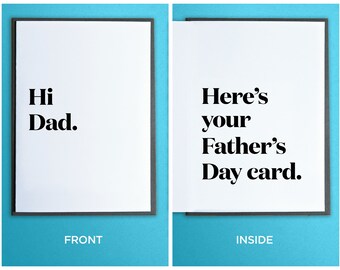 Funny Fathers Day Card - Father's Day Gift - Card from Daughter - Card from Son - Hi Dad. Here's your Father's Day Card.