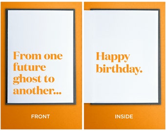 Funny Birthday Card - October Birthday - Funny Halloween Card - From One Future Ghost to Another... Happy Birthday.