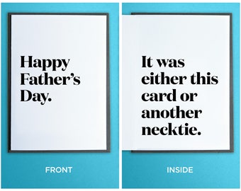 Funny Father's Day Card - It was either this card or another necktie.
