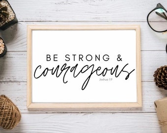 Be strong and courageous; PRINTABLE wall art; Black and white; Printable Bible Verse; Digital Print; Digital Download; Printable Quote