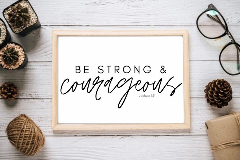 Be strong and courageous PRINTABLE wall art Black and white Printable Bible Verse Digital Print Digital Download Printable Quote image 1