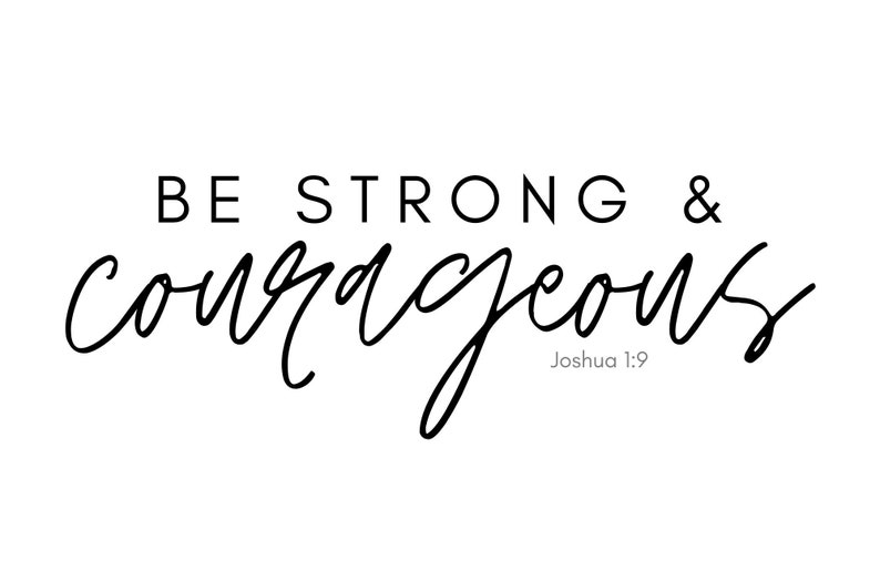 Be strong and courageous PRINTABLE wall art Black and white Printable Bible Verse Digital Print Digital Download Printable Quote image 2