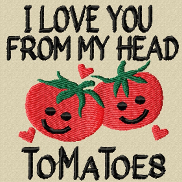 I Love You From My Head ToMaToes - A Fun Machine Embroidery for the Kitchen or Friendship