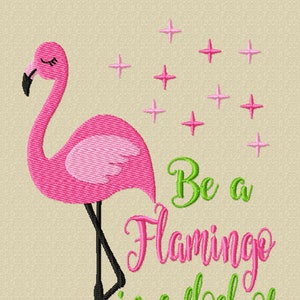 Be A Flamingo in a Flock of Pigeons -A Positive and Fun Digital Download for Embroidery Machines