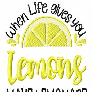 When Life Gives You Lemons Make Lemonade- A Machine Embroidery Download File (2 Sizes)