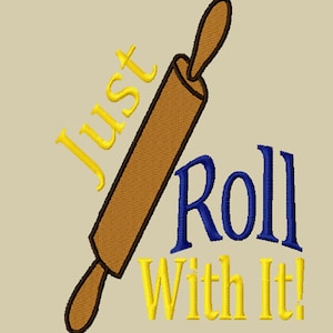 Puede incluir: Un rodillo de amasar marrón con un texto amarillo "Just Roll With It!" superpuesto. Las palabras "Roll" están en azul.