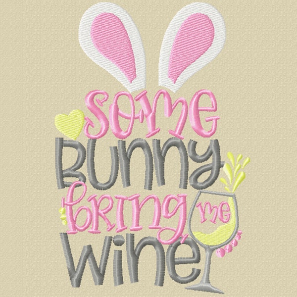 Some Bunny Bring Me Wine- A Fun Machine Embroidery Download File