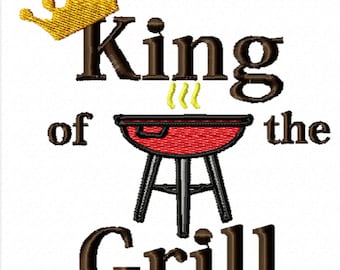 King of the Grill -A Machine Embroidery Design for the Grilling King in Your Life