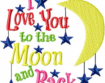 I Love You to the Moon and Back -A Machine Embroidery Design