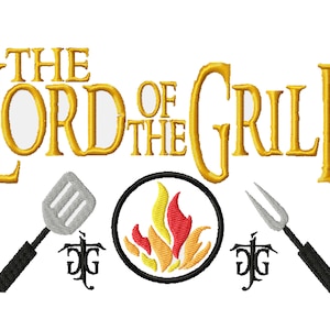 The Lord of the Grill- A Machine Embroidery Download File for Your Favorite Griller
