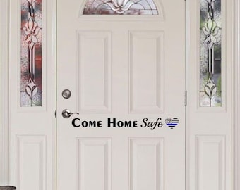 Come home safe Decal, Thin blue line decal,Idaho Embroidery, Police door decal, Police decal, Police gift, LEO door decal, Police wall decal