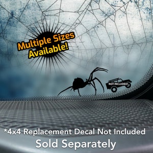 May include: Black spider silhouette decal with a spider web background. The decal is available in multiple sizes. The text "NOT INCLUDED!" is shown next to a small black silhouette of a 4x4 vehicle. The text "*4x4 Replacement Decal Not Included Sold Separately" is at the bottom of the image.