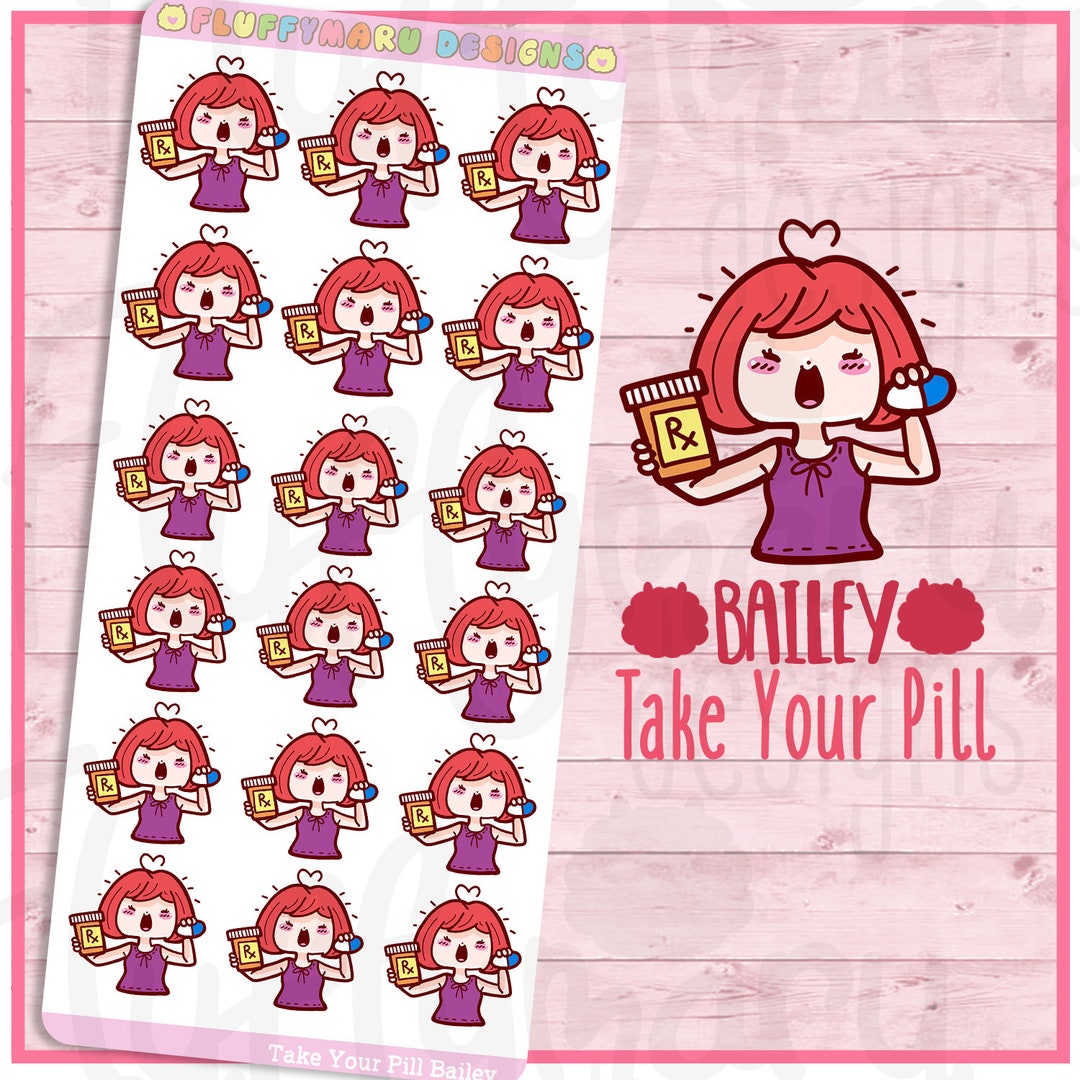 Bailey Take Your Pill || Planner Stickers, Cute Stickers for Erin ...