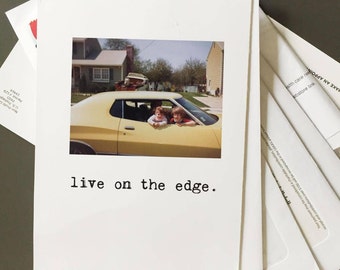 Any Occasion, Encouragement Card, Friend Card, Live on the Edge, Blank Inside, Chucklcards, Card for Him, Card for Her, Pics of my Dad