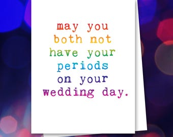 Funny Lesbian Wedding Card – May You Both Not Have Your Periods, LGBTQ Marriage Humor, A2 Blank Inside