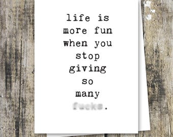 Funny Encouragement Card – Life Is More Fun When You Stop Giving So Many F*s, Sarcastic Motivation, A2 Blank Inside