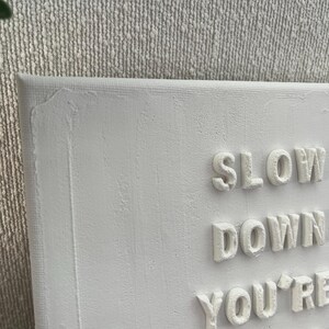 Slow Down You’re Doing Fine on mini canvas | inspirational quote gift| textured art image 3