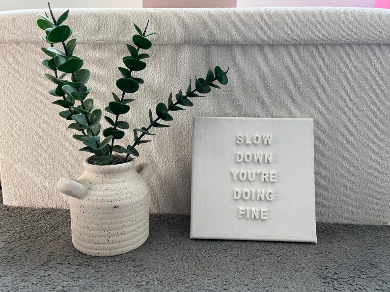 Slow Down You’re Doing Fine on mini canvas | inspirational quote gift| textured art image 1