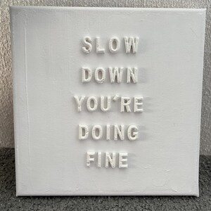 Slow Down You’re Doing Fine on mini canvas | inspirational quote gift| textured art image 2
