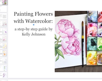 Painting Flowers with Watercolor : Easy step-by-step tutorial to painting 6 watercolor flowers, printable digital download PDF how to paint