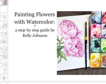 Painting Flowers with Watercolor : Easy step-by-step tutorial to painting 6 watercolor flowers, printable digital download PDF how to paint