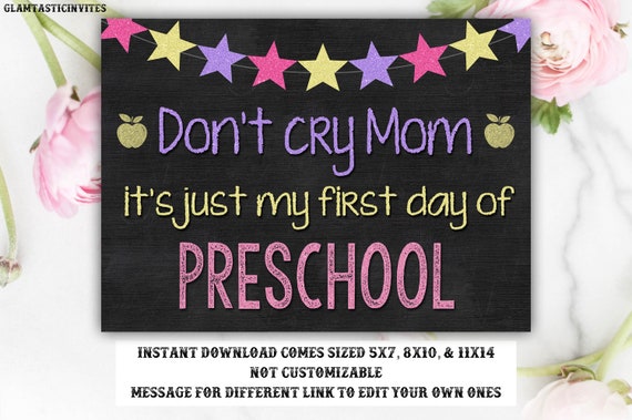 Don't Cry Mom Sign, First Day of Preschool, First Day School Sign, Instant Download, You Print, Don'r Cry Mommy it's Just my First Day Sign Il_570xn