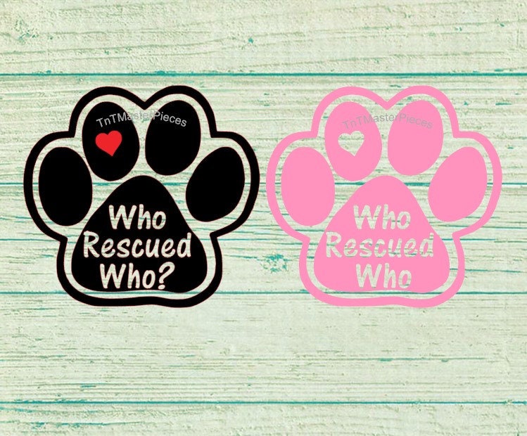 Aazon.co - Who Rescued Who Dog Cat Adopted Vinyl Sticker Car Decal (6...