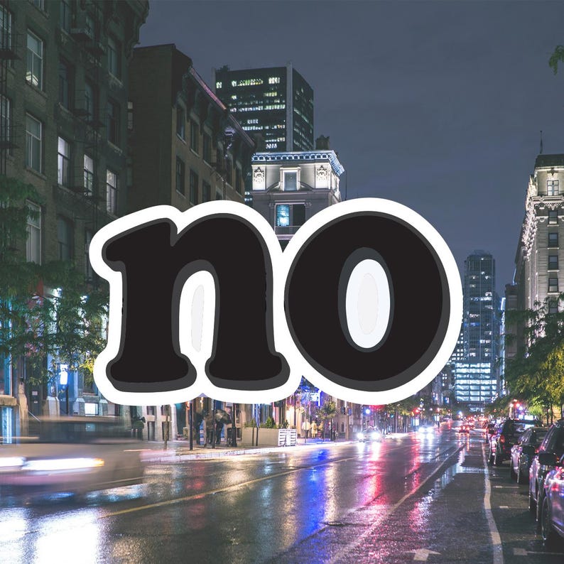 No Vinyl Sticker – Funny “no” in Chill Font, Girl Boss Comedic Low ...