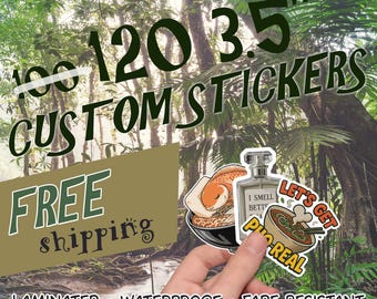 May include: A collection of custom stickers, 3.5 inches in size, with various designs. The image includes text that says "100 120 3.5" CUSTOM STICKERS" and "FREE shipping". The stickers are laminated, waterproof, and fade resistant.