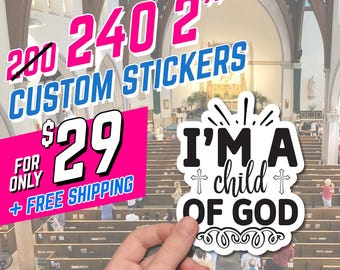 May include: A hand holding a white sticker with the text "I'M A child OF GOD" and a cross. The image also shows a pink banner with the text "240 2" CUSTOM STICKERS" and the price "$29". The sticker is laminated and waterproof.