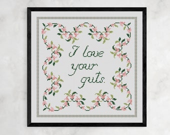 Cross Stitch Pattern, "I Love Your Guts", PDF, pretty floral border, Digital Download, modern sampler, designed by Old School Edith