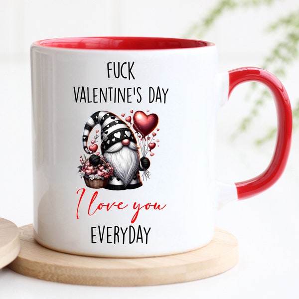 Valentine's Day Gifts for Her | Gifts for Him | F*ck Valentine's Day, I Love You Everyday Coffee Mug | Gifts for Women
