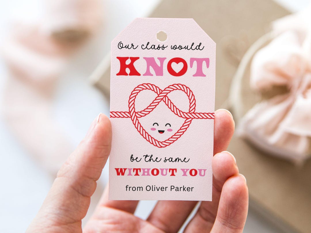 Our Class Would KNOT Be the Same Without You, Cute Valentine's ...