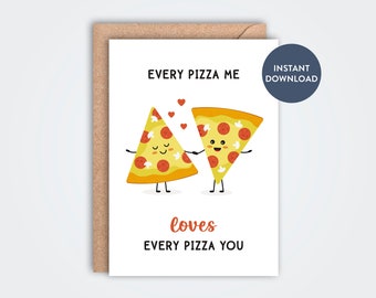 Süße Pizza druckbare Grußkarte, Valentinstag, Karte für Freundin, Freund, Ehemann, Frau, Jahrestagskarte, jede Pizza Me, Liebe