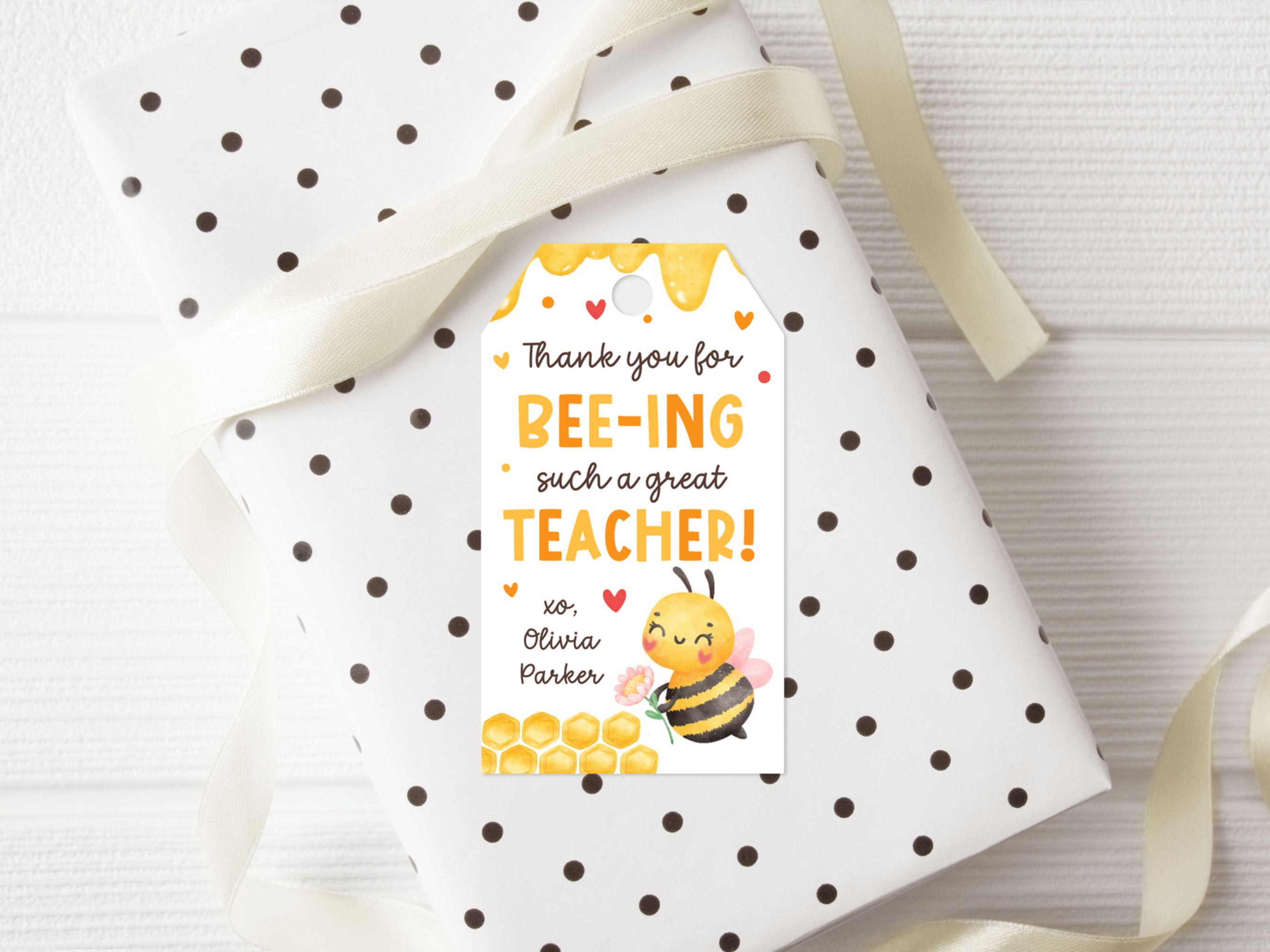 Printable Teacher Appreciation Gift Tag, Thank You for Bee-ing Such a ...