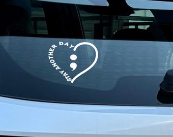 Semicolon Decal: Stay Strong, Mental Health Awareness Car/Laptop Sticker, Stay Another Day