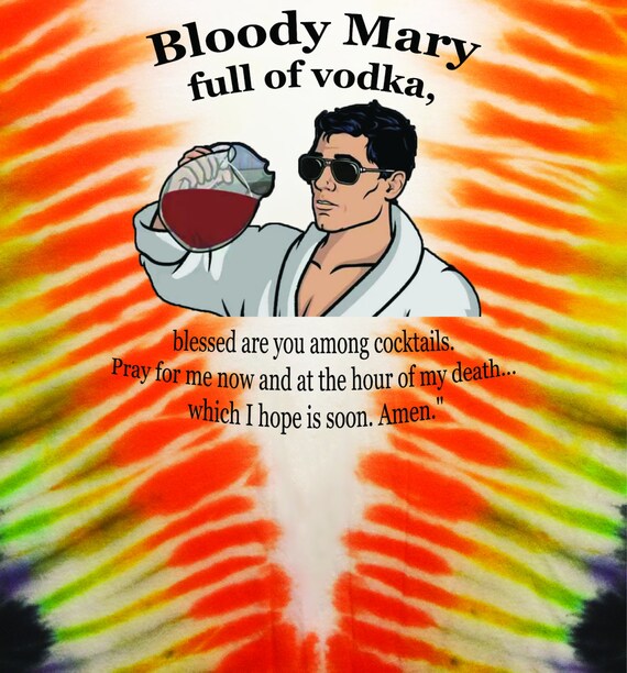 Archer Bloody Mary Vodka prayer tshirt Etsy
