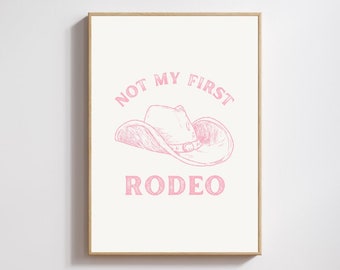 Not My First Rodeo Print, Rodeo Print, Cowboy Print, Cowboy Digital ...