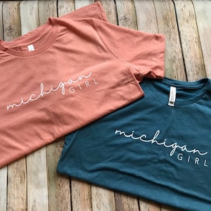 Michigan Girl Tshirt- Michigan Girl- Michigan Girl Shirt- Michigan- Michigan Tshirt- Michigan shirt