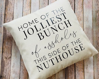 Christmas Vacation- Christmas Vacation Quote- Christmas Vacation pillow- Jolliest Bunch of Assholes- Home of the Jolliest Bunch of