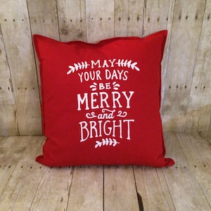 Christmas pillow cover- Christmas pillow- red pillow- merry and bright- may your days be merry- red and white pillow