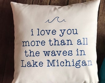 Lake Michigan pillow- Lake Michigan- i love you more than all the waves in Lake Michigan- michigan pillow- michigan gift- michigan kid gift