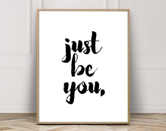 Quote Art, Just Be You Print, Gift for Girlfriend, First Anniversary Gift, Wall Art Quotes, Life Quotes Wall Print, Minimalist Typography