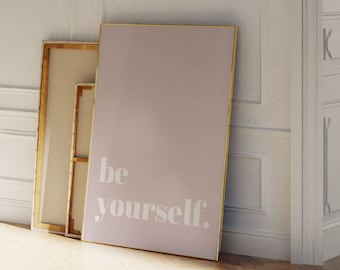 Be Yourself Quote - Positive Posters - Blush Pink Bedroom Decor - Positivity Wall Art - Motivational Quotes Prints  - Pastel Home Decor